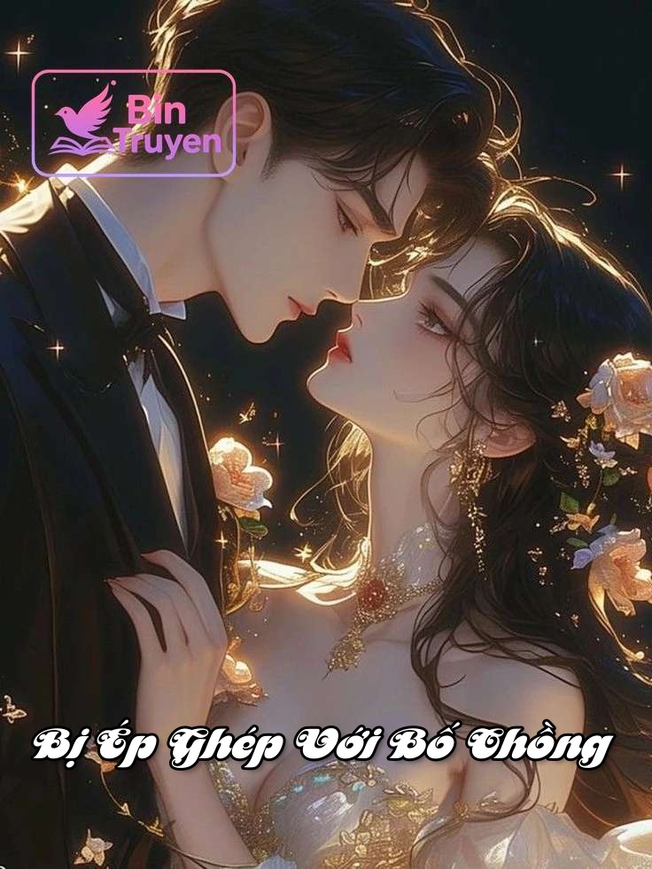 Bị Ép Ghép Với Bố Chồng